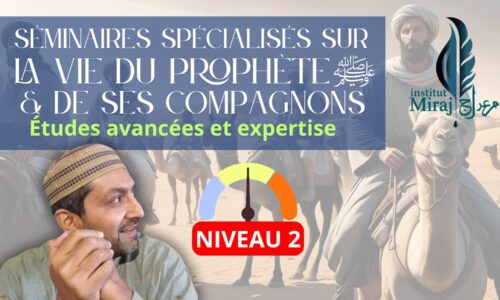 Cheminement spirituel via la Sîra du Prophète en formation sur l’Institut Miraj