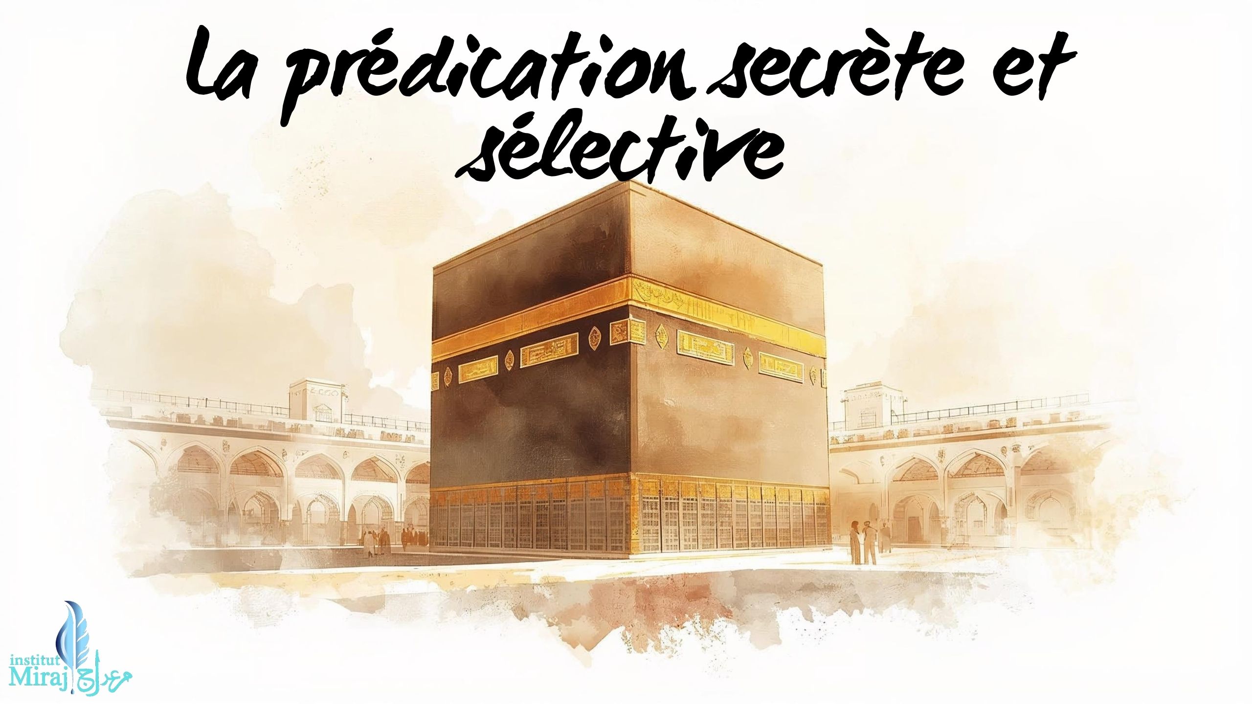 PARTIE 11 : LA PRÉDICATION SECRÈTE ET SÉLECTIVE